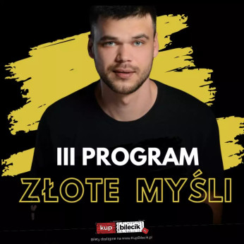 Tychy Wydarzenie Stand-up Nowy program ZŁOTE MYŚLI