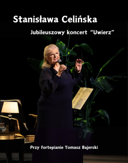 Tychy Wydarzenie Koncert Stanisława Celińska: "Uwierz" - recital jubileuszowy