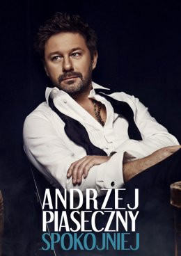 Tychy Wydarzenie Koncert Andrzej Piaseczny - Spokojniej