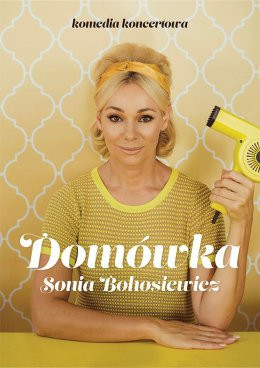 Tychy Wydarzenie Spektakl Sonia Bohosiewicz - Domówka