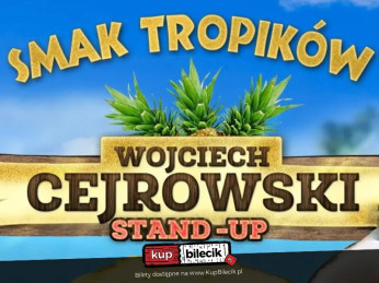 Tychy Wydarzenie Stand-up SMAK TROPIKÓW – WOJCIECH CEJROWSKI NA ŻYWO!