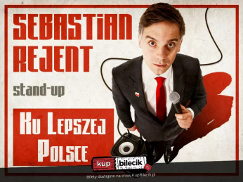 Tychy Wydarzenie Stand-up Tychy / Stand-up: Sebastian Rejent - Ku Lepszej Polsce / 26.09.2026 / g. 19:00