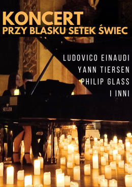 Katowice Wydarzenie Koncert Koncert Noworoczny przy świecach: Ludovico Einaudi, Yann Tiersen, Philip Glass