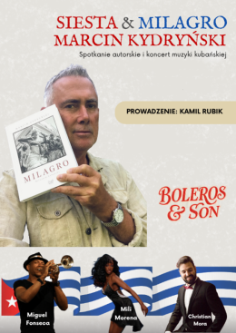 Łaziska Górne Wydarzenie Koncert SIESTA & MILAGRO: spotkanie autorskie z Marcinem Kydryńskim oraz koncert muzyki kubańskiej - niezapo
