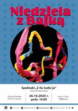 Suszec Wydarzenie Inne wydarzenie Niedziela z Bajką. Spektakl " Z ilu ludzi ja". Teatr BLUM
