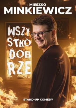 Tychy Wydarzenie Stand-up Mieszko Minkiewicz - Wszystko Dobrze