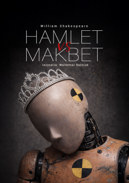 Tychy Wydarzenie Spektakl "Hamlet vs Makbet" reż. Waldemar Raźniak