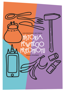 Tychy Wydarzenie Spektakl Historia pewnego przedmiotu