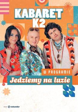 Tychy Wydarzenie Kabaret Kabaret K2 - Jedziemy na luzie
