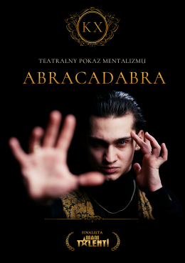 Tychy Wydarzenie Spektakl Teatralny Pokaz Mentalizmu ABRACADABRA KX