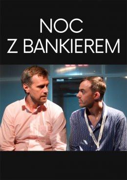 Katowice Wydarzenie Spektakl Noc z bankierem - Teatr Żelazny