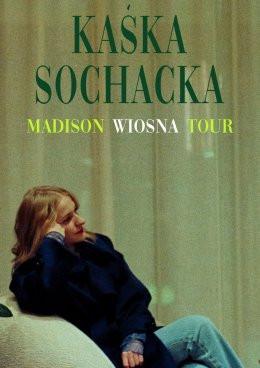 Katowice Wydarzenie Koncert Kaśka Sochacka - Madison Wiosna Tour
